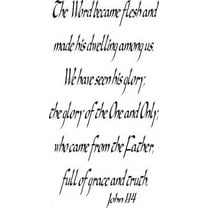 John 1:14, Vinyl Wall Art, the Word Became Flesh Made Dwelling Seen Glory One Only