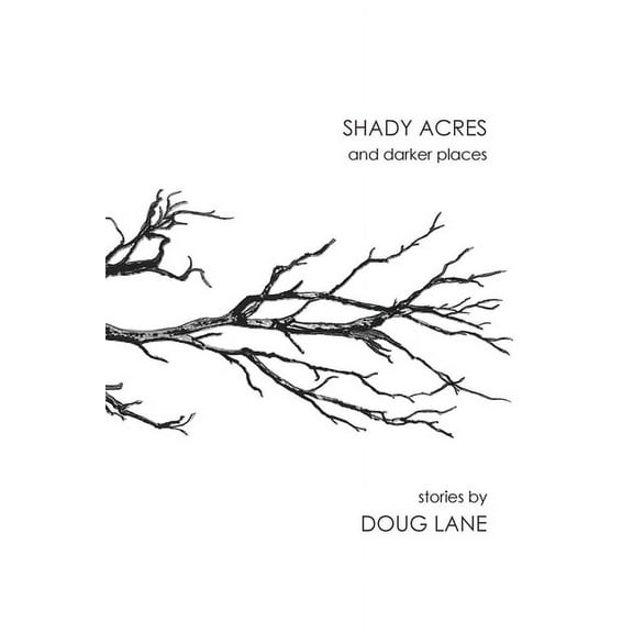 Shady Acres and Darker Places, (Paperback)