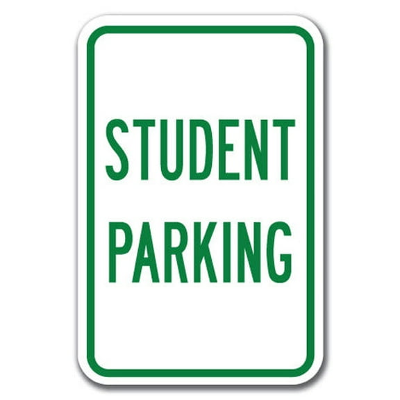 Student Parking  Sign 12" x 18" Heavy Gauge Aluminum Signs