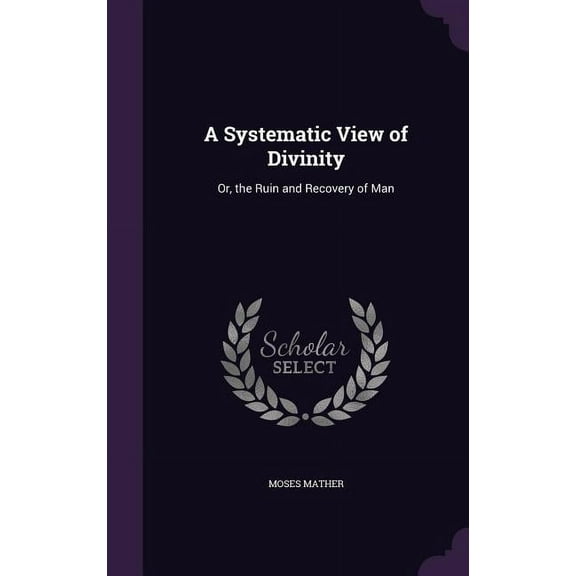 A Systematic View of Divinity (Hardcover)