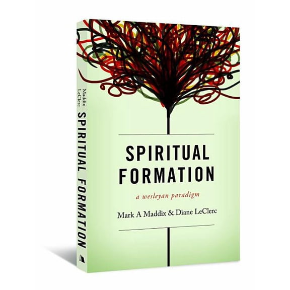 Spiritual Formation: A Wesleyan Paradigm, (Paperback)