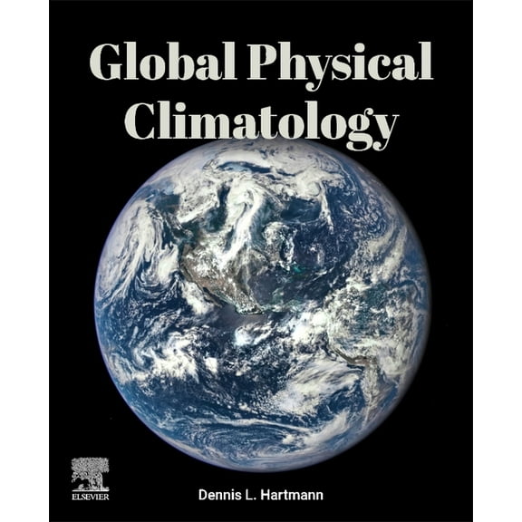 Global Physical Climatology, (Paperback)