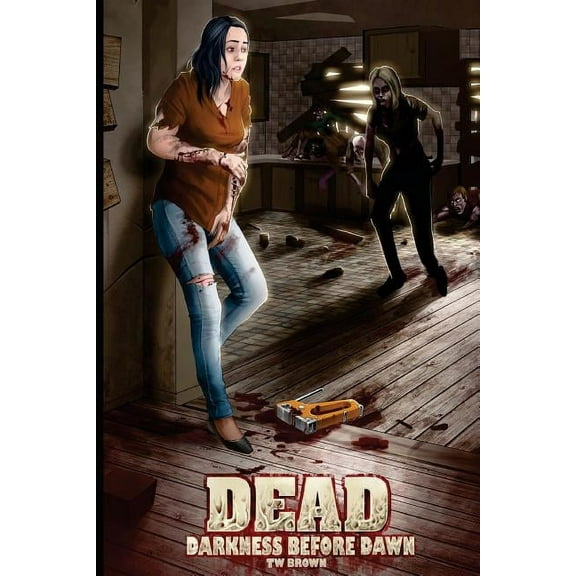 Dead: Darkness Before Dawn (Paperback) by Tw Brown