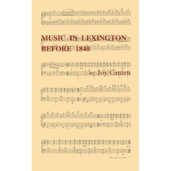 Music in Lexington Before 1840, (Hardcover)