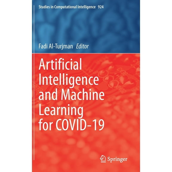 Studies in Computational Intelligence Artificial Intelligence and Machine Learning for Covid-19, Book 924, (Hardcover)