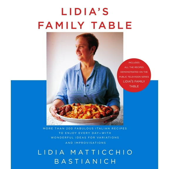 Pre-Owned Lidia's Family Table: More Than 200 Fabulous Italian Recipes to Enjoy Every Day--With Wonderful Ideas for Variations and Improvisations: A Cookbook (Hardcover) 1400040353 9781400040353