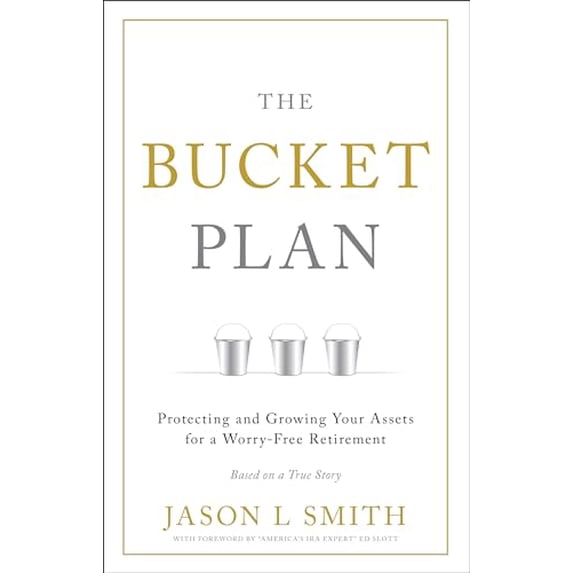 Pre-Owned The Bucket Plan: Protecting and Growing Your Assets for a Worry-Free Retirement (Hardcover) 1626344604 9781626344600