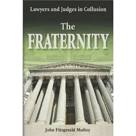 The Fraternity: Lawyers And Judges In Collusion