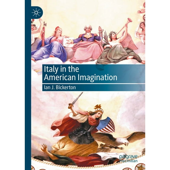 Italian and Italian American Studies Italy in the American Imagination, (Hardcover)