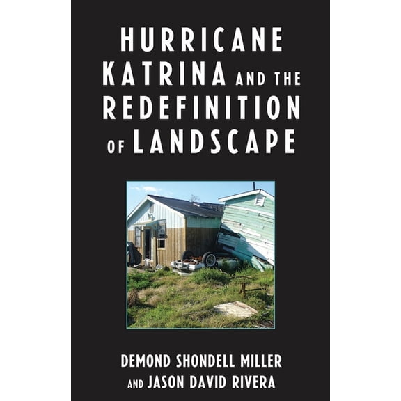 Hurricane Katrina and the Redefinition of Landscape, (Paperback)