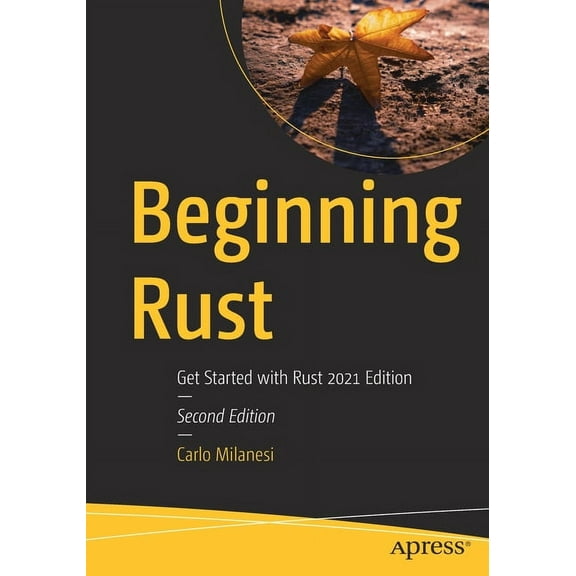 Beginning Rust: Get Started with Rust 2021 Edition, (Paperback)