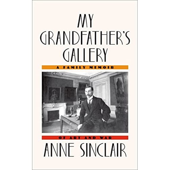 Pre-Owned My Grandfather's Gallery: A Family Memoir of Art and War (Hardcover) 0374251622 9780374251628