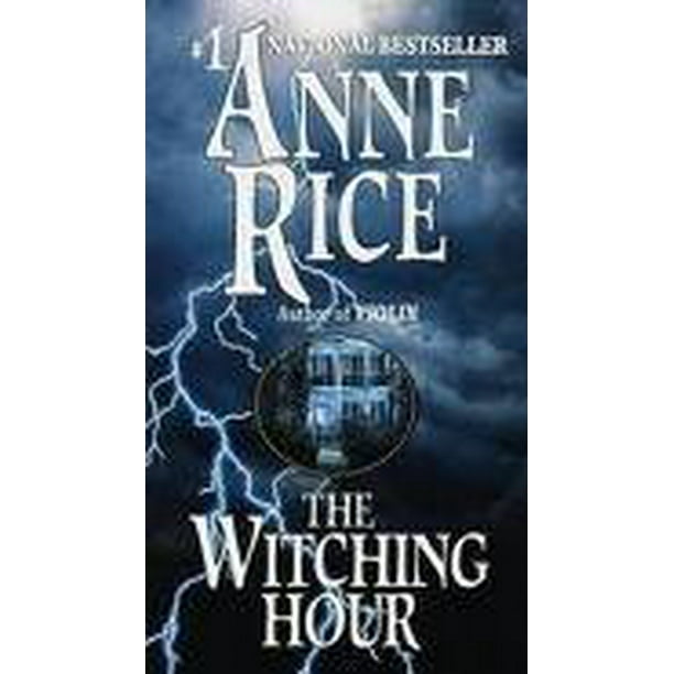 The Witching Hour Lives Of The Mayfair Witches Publisher Ballantine Books X Edition Pre Owned Mass Market Paperback B004vak6bs Anne Rice Walmart Com