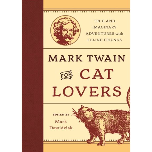 Pre-Owned Mark Twain for Cat Lovers: True and Imaginary Adventures with Feline Friends Paperback