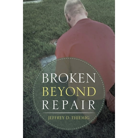 Broken Beyond Repair, (Paperback)