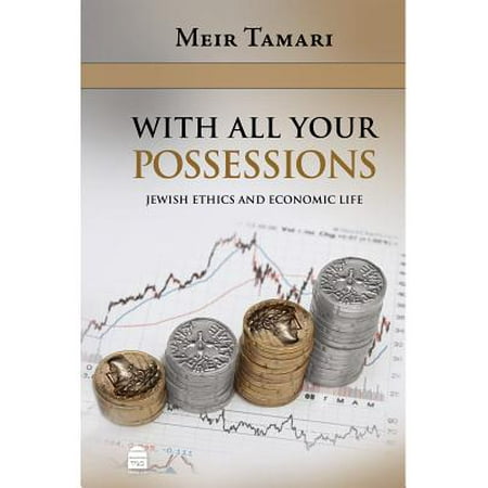 With All Your Possessions Jewish Ethics And Economic