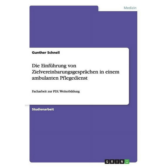Die Einführung von Zielvereinbarungsgesprächen in einem ambulanten Pflegedienst (Paperback)