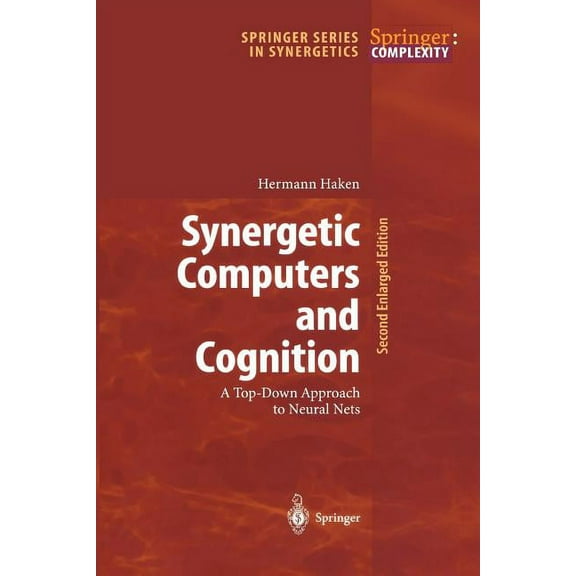 Springer Synergetics Synergetic Computers and Cognition: A Top-Down Approach to Neural Nets, Book 50, (Paperback)