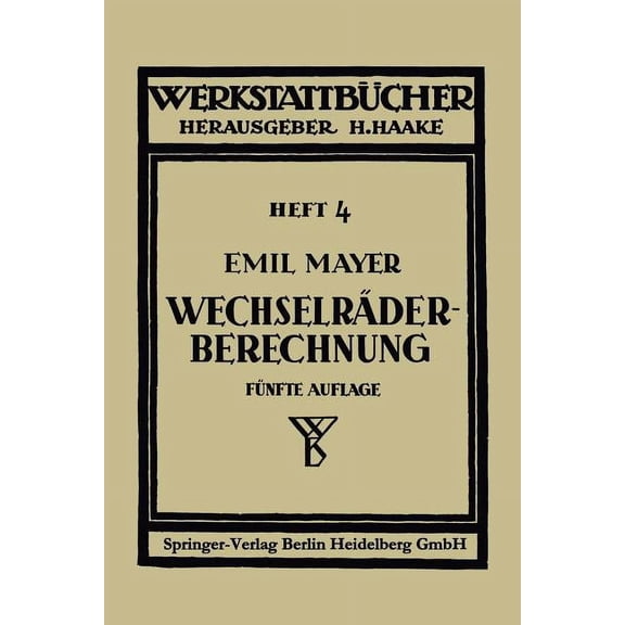 Werkstattbücher Wechselräderberechnung Für Drehbänke Unter Berücksichtigung Der Schwierigen Steigungen, Book 4, (Paperback)