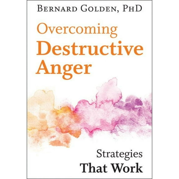 Overcoming Destructive Anger: Strategies That Work (Hardcover)