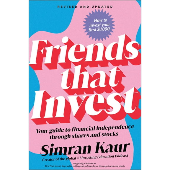 Friends That Invest: Your Guide to Financial Independence Through Shares and Stocks, (Paperback)