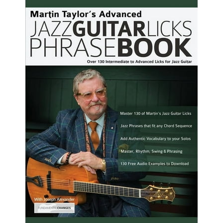 Jazz Guitar Licks: Martin Taylor's Advanced Jazz Guitar Licks Phrase Book: Over 130 Intermediate to Advanced Licks for Jazz Guitar (Paperback)