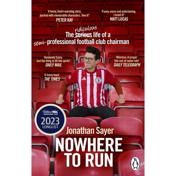 Nowhere to Run : The ridiculous life of a semi-professional football club chairman (Paperback)