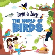 Zayn and Zoey - The World of Birds - Board Book - Educational Story Book for Kids - Children's Early Learning Picture Book (Ages 0 to 4 years)