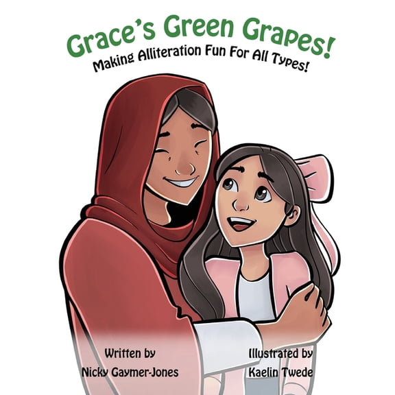 Grace's Green Grapes: Books for Early Readers, Making Alliteration Fun!, (Hardcover)