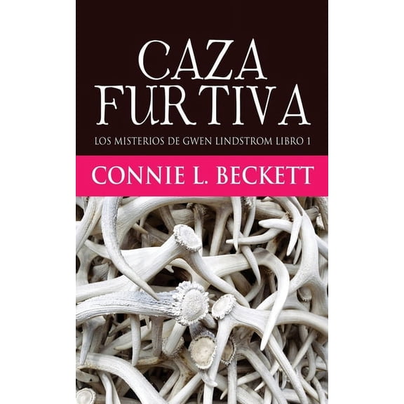 Los Misterios de Gwen Lindstrom: Caza Furtiva (Series #1) (Paperback)