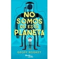 thumbnail image 1 of NO SOMOS DE ESTE PLANETA PLANETA INFANTIL MEXICO Papel, 1 of 2