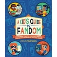 thumbnail image 1 of A Kid's Guide to Fandom: Exploring Fan-Fic, Cosplay, Gaming, Podcasting, and More in the Geek World!, 1 of 1