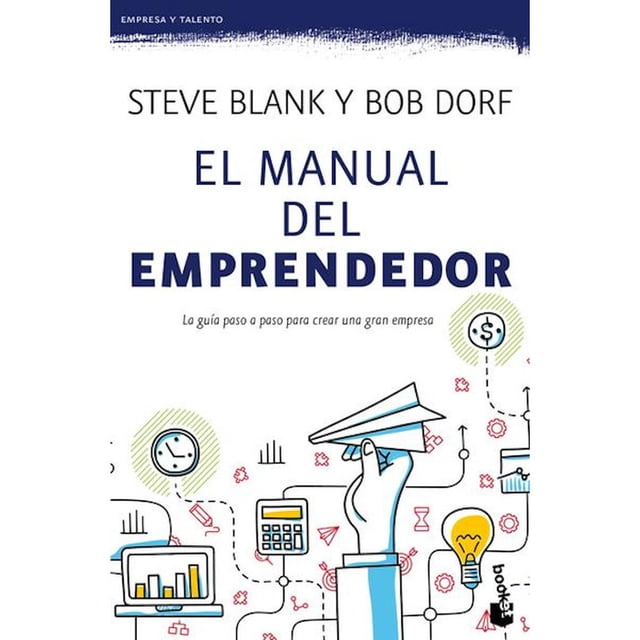 Libro El Manual Del Emprendedor, Autor Steve Blank, Editorial Booket Paidos Mexico Booket Paidos Mexico 9786075691527