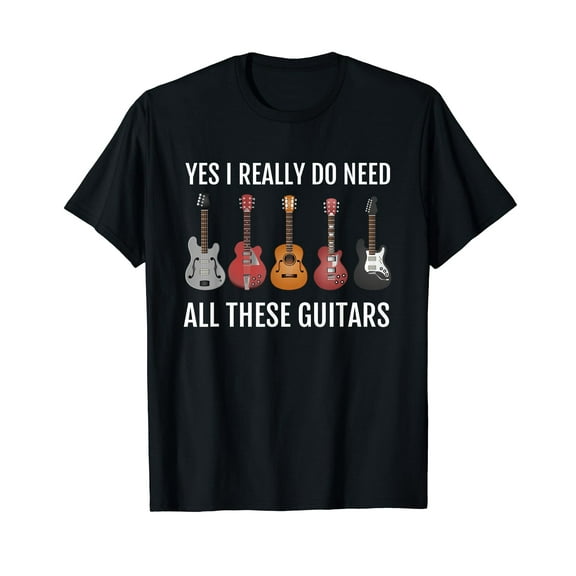 Guitar Themed TShirt Guitar Player Gift I Need These Guitars Black T-Shirt