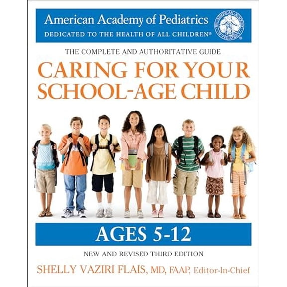 Pre-Owned Caring for Your School-Age Child, 3rd Edition: Ages 5-12 (Paperback) 0425286045 9780425286043
