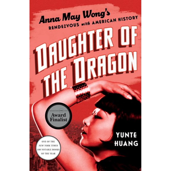 Pre-Owned Daughter of the Dragon: Anna May Wong's Rendezvous with American History (Hardcover) 1631495801 9781631495809