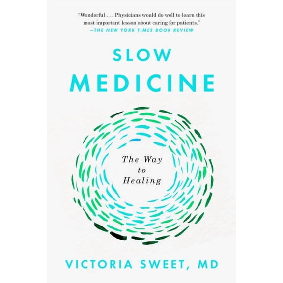 Slow Medicine: The Way to Healing, (Paperback)