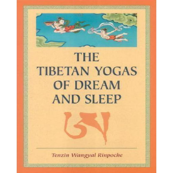 Tibetan Yogas of Dream and Sleep