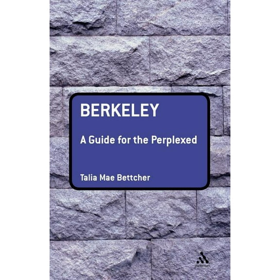 Guides for the Perplexed Berkeley: A Guide for the Perplexed, (Paperback)