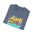 thumbnail image 4 of the Math Ain't Mathin'  Show your Work Graphic T-Shirt, 4 of 4