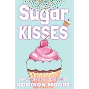 Sugar Kisses (Paperback) by Addison Moore