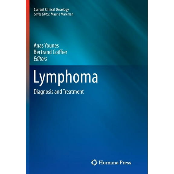 Current Clinical Oncology Lymphoma: Diagnosis and Treatment, Book 43, (Paperback)