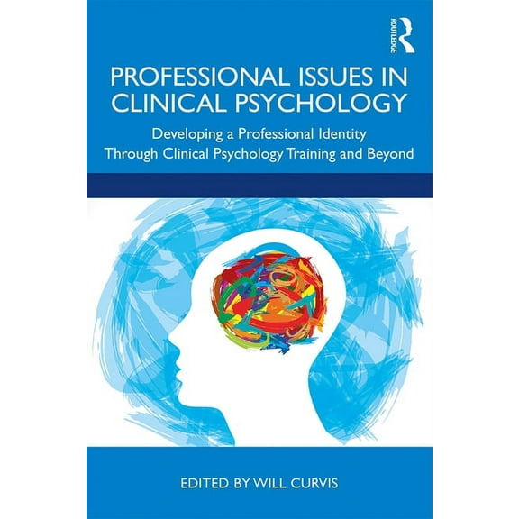 Professional Issues in Clinical Psychology: Developing a Professional Identity through Training and Beyond, (Paperback)