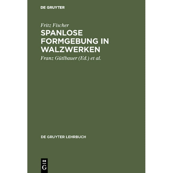 de Gruyter Lehrbuch Spanlose Formgebung in Walzwerken, (Hardcover)
