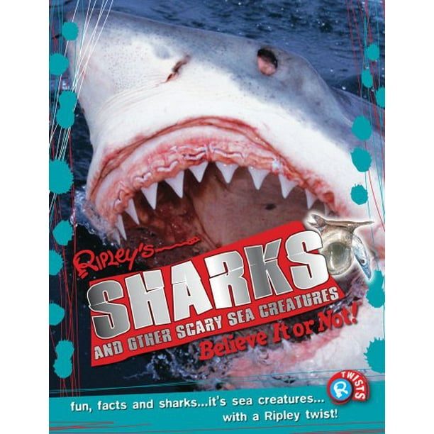 Ripley Twists: Requins et Autres Créatures Marines Effrayantes (Livre 10 de TWIST) par Ripley'S Believe It Or Not