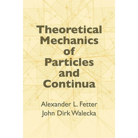 Dover Books on Physics Theoretical Mechanics of Particles and Continua, (Paperback)