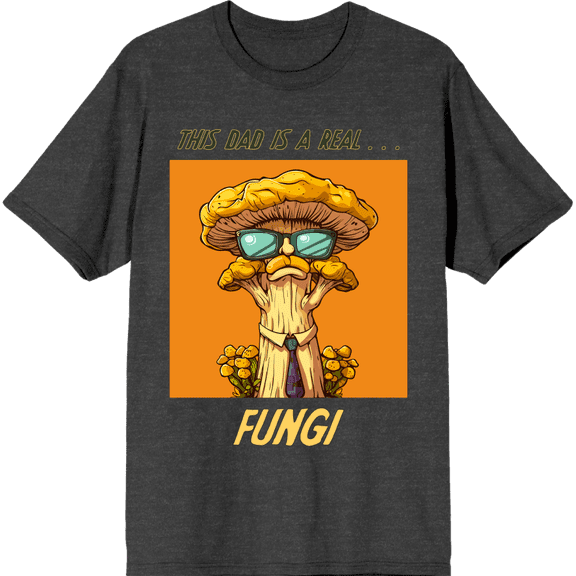 My Dad Is A Real Fungi Dad Jokes for Father's Day Adult Charcoal Crew Neck Short Sleeve Tee-Medium