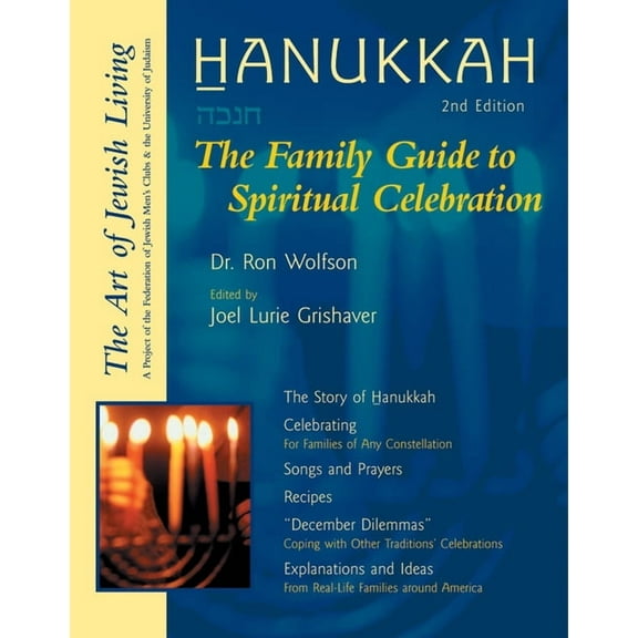 Art of Jewish Living Hanukkah (Second Edition): The Family Guide to Spiritual Celebration, (Hardcover)