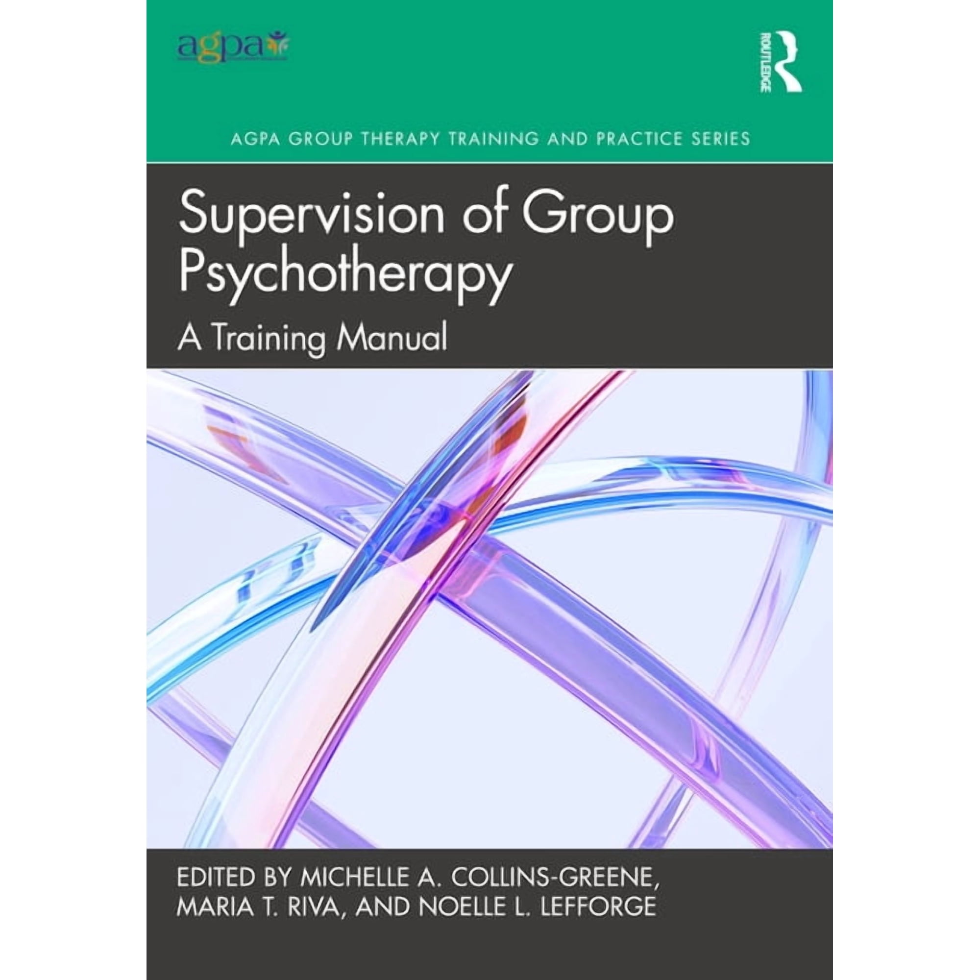 Agpa Group Therapy Training and Practice Supervision of Group Psychotherapy: A Training Manual (Paperback)