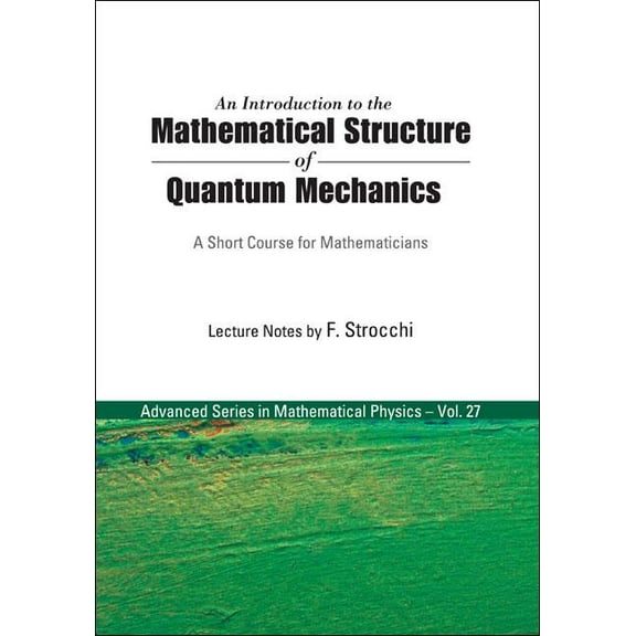 Advanced Mathematical Physics Introd to the Math'l Structure Of..(V27), Book 27, (Hardcover)